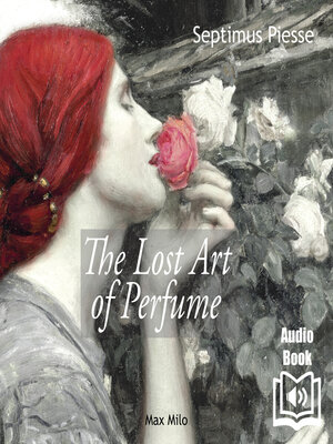cover image of The Lost Art of Perfume